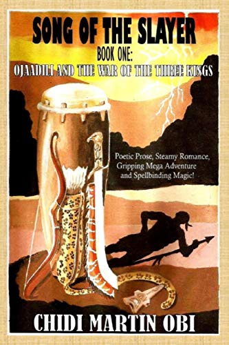 Ojaadili and the War of The Three Kings: Volume 1 (Song of the Slayer)