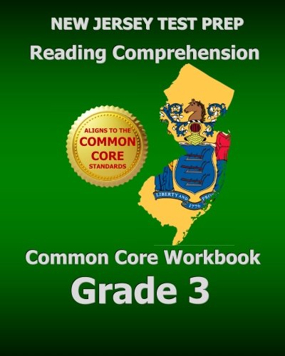 New Jersey Test Prep Reading Comprehension Common Core Workbook Grade 3: Covers the Literature and Informational Text Reading Standards