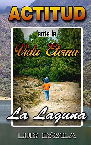 La Laguna: actitud ante la vida eterna (Evangelización de gloria) (Spanish Edition)