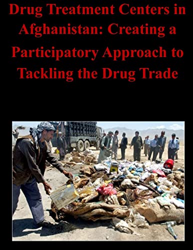 Drug Treatment Centers in Afghanistan: Creating a Participatory Approach to Tackling the Drug Trade