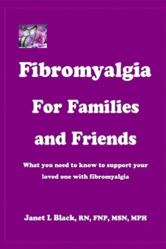 Fibromyalgia for Families and Friends: what you need to know to support your loved one with fibromyalgia