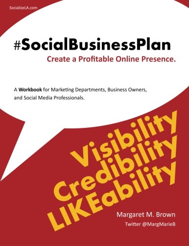 The #SocialBusinessPlan: Create Your Profitable Digital Marketing Plan