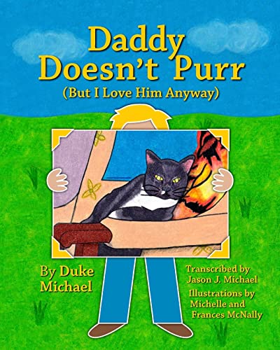 Daddy Doesn't Purr: But I Love Him Anyway: Volume 1 (Love Anyway Series)