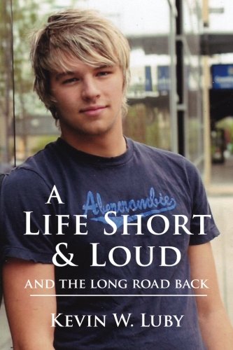 A Life Short and Loud: And The Long Journey Back