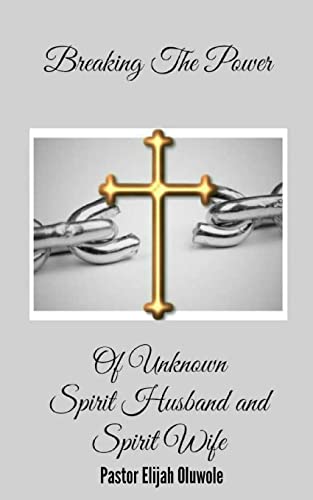 Breaking The Power Of Unknown Spirit Husband and Spirit Wife.