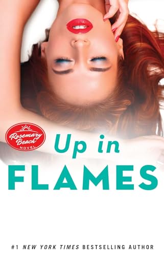 Up in Flames: A Rosemary Beach Novel: Volume 14 (The Rosemary Beach Series)