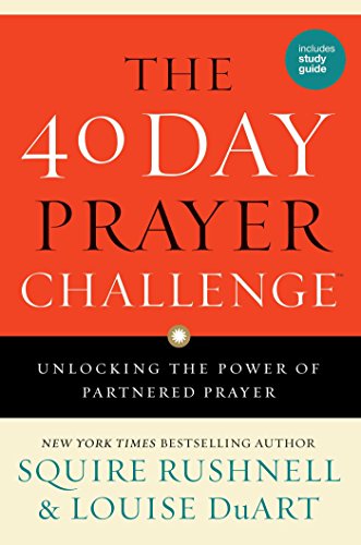 The 40 Day Prayer Challenge: Unlocking the Power of Partnered Prayer