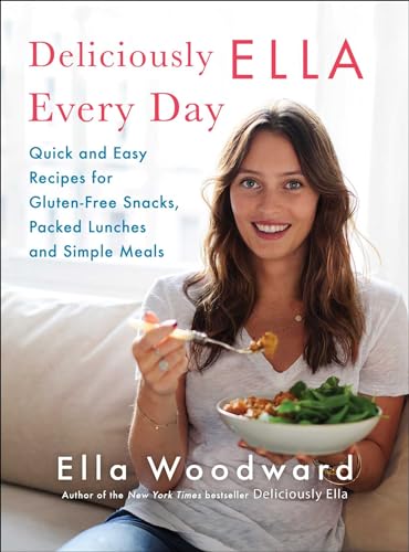 Deliciously Ella Every Day: Quick and Easy Recipes for Gluten-Free Snacks, Packed Lunches, and Simple Meals (Volume 2)