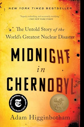 Midnight in Chernobyl: The Untold Story of the World's Greatest Nuclear Disaster