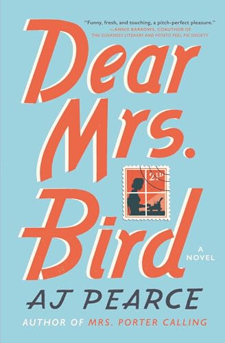 Dear Mrs. Bird: A Novel (Volume 1)