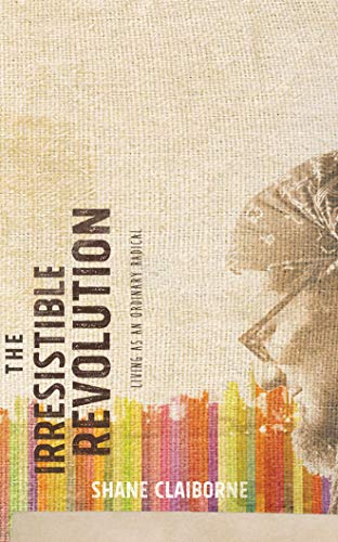 The Irresistible Revolution: Living As an Ordinary Radical, Library Edition