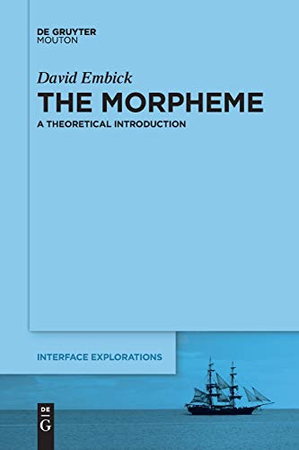 The Morpheme: A Theoretical Introduction: 31 (Interface Explorations [IE], 31)