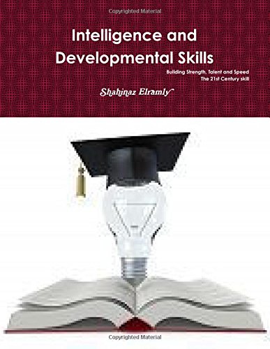 Intelligence and Developmental Skills, Building Strength, Talent and Speed (Leadership and Self Awareness)
