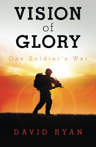 Vision of Glory: One Soldier's War