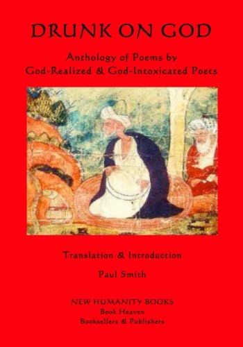 Drunk on God: Anthology of God-Realized & God-Intoxicated Poets