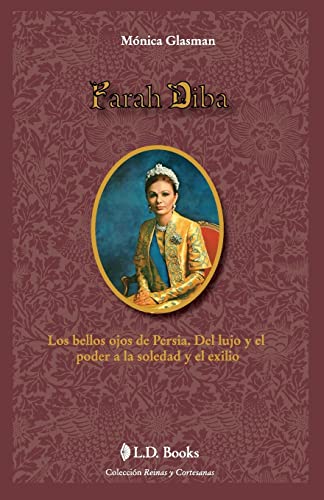 Farah Diba: Los bellos ojos de Persia. Del lujo y el poder a la soledad y el exilio