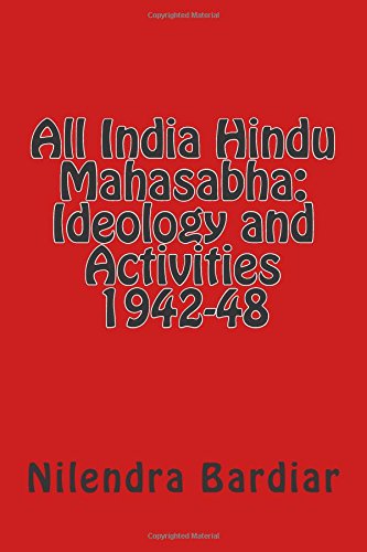 All India Hindu Mahasabha: Ideology and Activities 1942-48