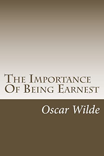 The Importance Of Being Earnest: A Trivial Comedy For Serious People (Plays By Wilde)
