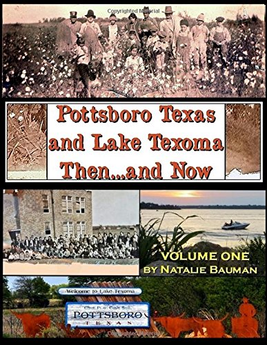 Pottsboro Texas and Lake Texoma Then...and Now Volume One