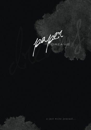 Paper Dreams: A Just Write Journal