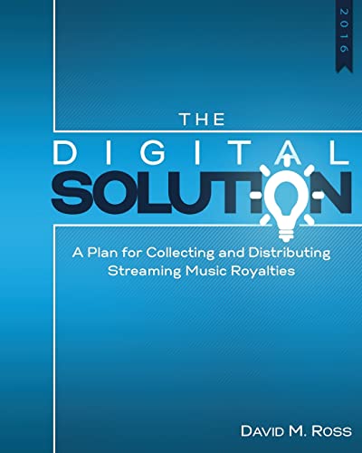 The Digital Solution: A Plan For Collecting and Distributing Streaming Music Royalties