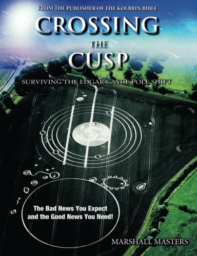 Crossing the Cusp: Surviving the Edgar Cayce Pole Shift