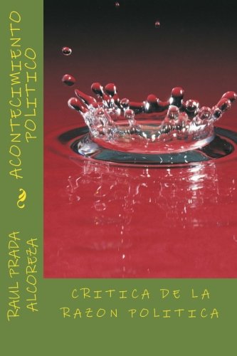Acontecimiento politico: Critica de la razon politica (Gramatologia del acontecimiento) (Spanish Edition)