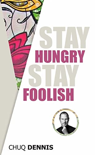 Stay Hungry, Stay Foolish: To Whom it may Concern
