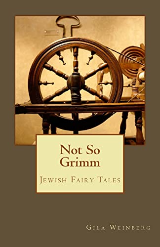 Not So Grimm: Jewish Fairy Tales