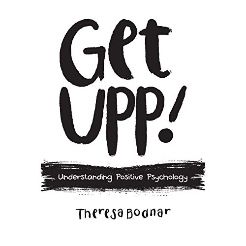 Get UPP!: Understanding Positive Psychology