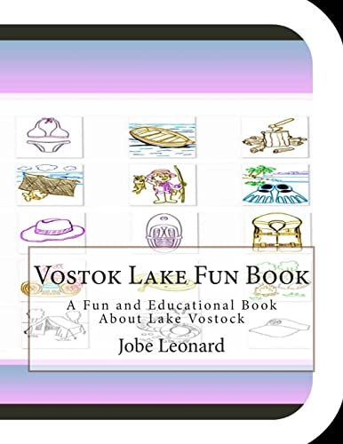 Vostok Lake Fun Book: A Fun and Educational Book About Lake Vostock