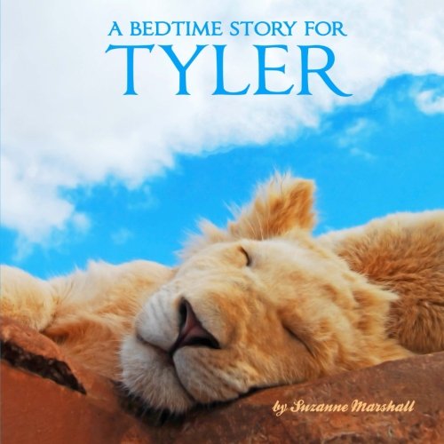 A Bedtime Story for Tyler: Personalized Bedtime Story (Personalized Bedtime Stories for Kids & Bedtime Books for Toddlers with Your Child's Name)