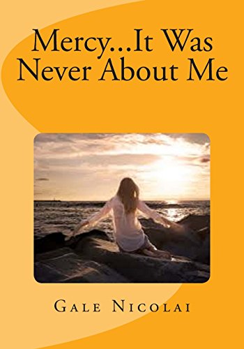 Mercy...It Was Never About Me - Large Print