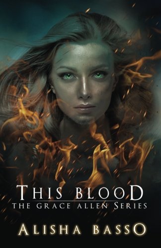 This Blood - The Grace Allen Series Book 1 (Paranormal Romance) (Volume 1)