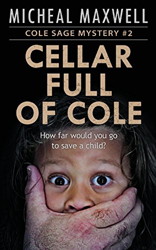 Cellar Full of Cole (Cole Sage Mystery)