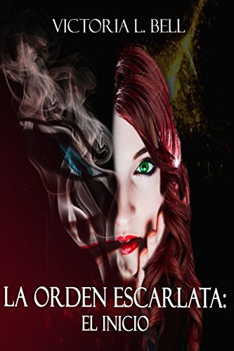 La Orden Escarlata: El Inicio (Spanish Edition)