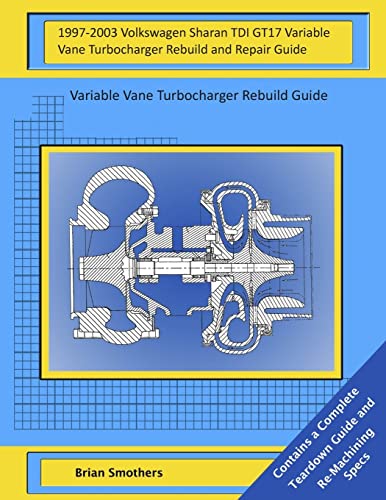 1997-2003 Volkswagen Sharan TDI GT17 Variable Vane Turbocharger Rebuild and Repair Guide: Variable Vane Turbocharger Rebuild Guide