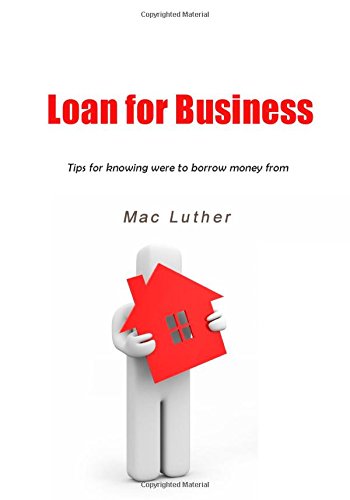 Loan for business: Tips for knowing were to borrow money from