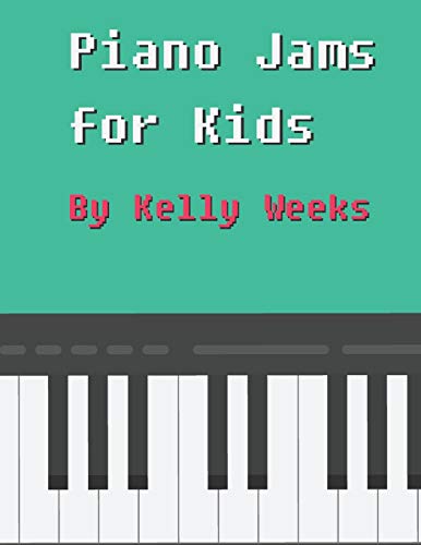 Piano Jams For Kids: A Modern Approach To Learning The Piano