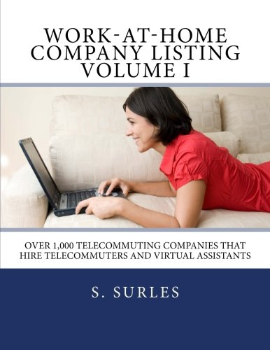 Work-at-Home Company Listing Volume I: Over 1,000 Telecommuting Companies that Hire Telecommuters and Virtual Assistants (HEA Work-at-Home Series, Band 1)