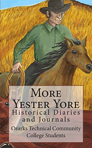 More Yester Yore: Historical Diaries and Journals