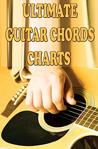 Ultimate Guitar Chords Charts: A Guitar Chords Handbook for Beginners (Guitar Theory Lessons)