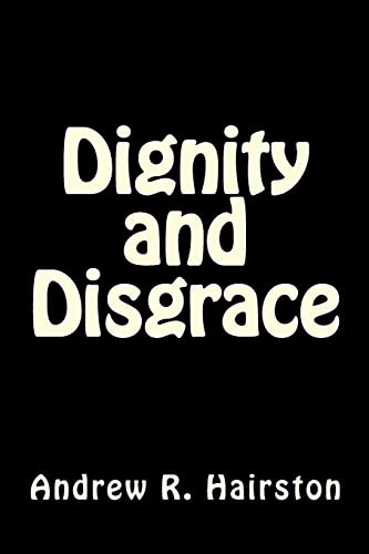 Dignity and Disgrace