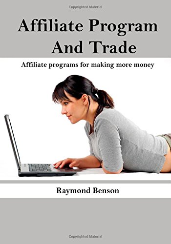 Affiliate program and trade: Affiliate programs for making more money