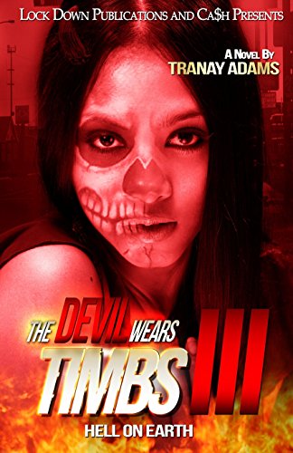 The Devil Wears Timbs III: Hell On Earth: Volume 3