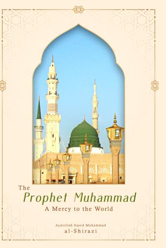The Prophet Muhammad: A Mercy to the World