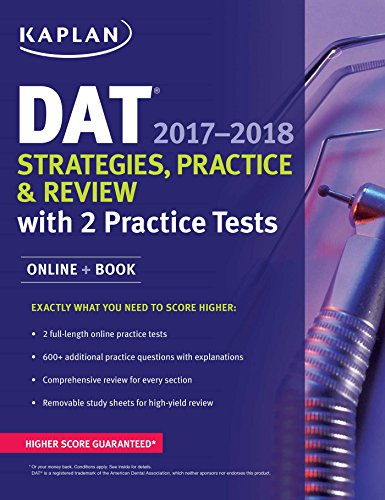 DAT 2017-2018 Strategies, Practice & Review with 2 Practice Tests: Online + Book (Kaplan Test Prep)