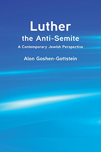 Luther the Anti-Semite: A Contemporary Jewish Perspective