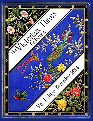 The Victorian Times Collection Volume I: July-December 2014