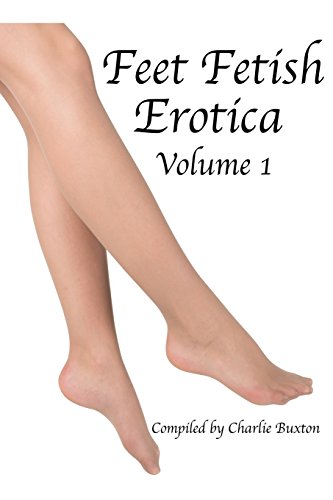 Feet Fetish: Volume 1